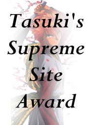 Tasuki's Supreme Site Award